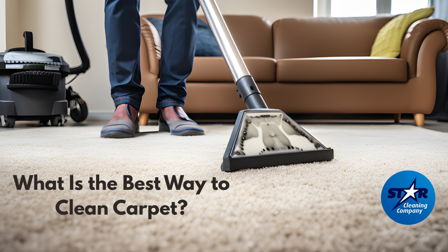 What Is the Best Way to Clean Carpet? | Expert Tips & Affordable Cleaning